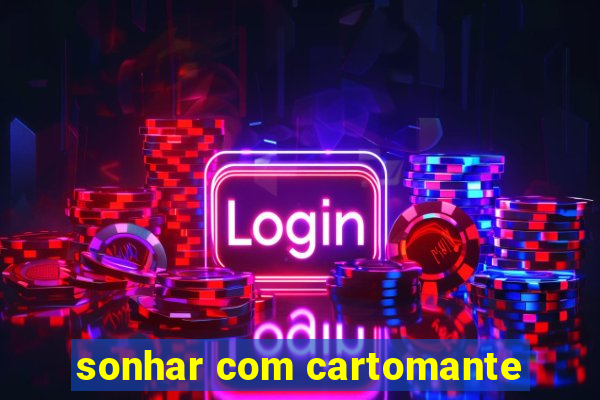 sonhar com cartomante